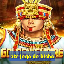 pix jogo do bicho